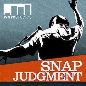 Snap Judgement Podcast